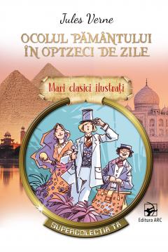 Ocolul pamantului in optzeci de zile. Mari clasici ilustrati 