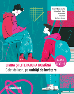 Limba si literatura romana. Caiet de lucru pe unitati de invatare - clasa a VII-a