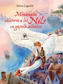 Minunata calatorie a lui Nils cu gastele salbatice