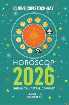 Horoscop 2026. Ghidul tau astral complet