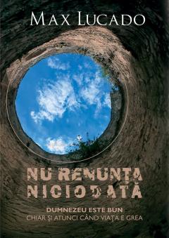 Nu renunta niciodata