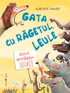 Gata cu ragetul, leule! - Acum hotaram