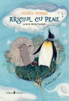 Ariciul cu pene si alte patru povesti