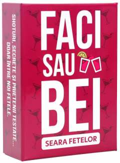 Joc de societate - Faci sau Bei - Seara fetelor