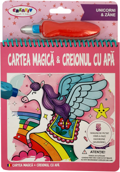 Cartea magica & creionul cu apa. Unicorni & zane