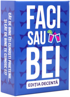 Joc de societate - Faci sau bei - Editie decenta
