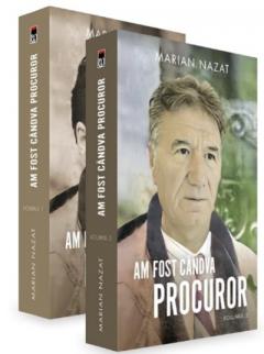 Am fost candva procuror. Volumul I si II