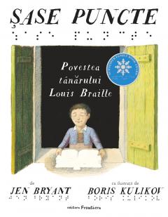 Sase puncte. Povestea tanarului Louis Braille