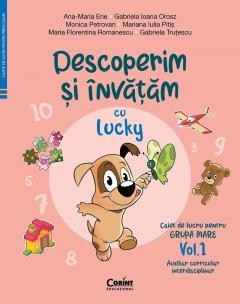 Descoperim si invatam cu Lucky. Caiet de lucru pentru Grupa mare - Vol.1. Auxiliar Curricular interdisciplinar