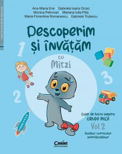 Descoperim si invatam cu Mitzi. Caiet de lucru pentru Grupa mica - Vol.2. Auxiliar Curricular interdisciplinar