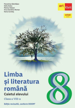 Limba si literatura romana. Caietul elevului - Clasa a VIII-a