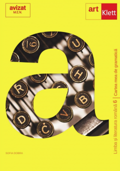 Limba romana. Cartea mea de gramatica - Clasa a VI-a