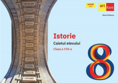 Istorie. Caietul elevului - Clasa a VIII-a