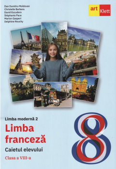 Limba franceza. Caietul elevului - Clasa a VIII-a