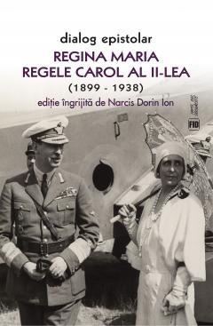Dialog epistolar. Regina Maria si Regele Carol al II-lea