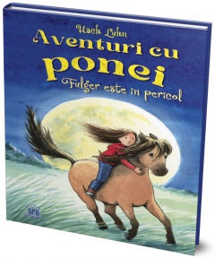 Aventuri cu ponei - Fulger este in pericol