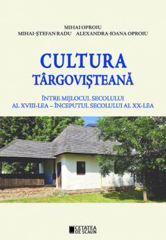 Cultura targovisteana intre mijlocul secolului al XVIII-lea si inceputul secolului al XX-lea
