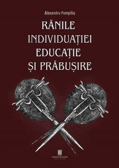 Ranile individuatiei. Educatie si prabusire