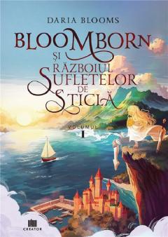 Bloomborn si Razboiul Sufletelor de Sticla