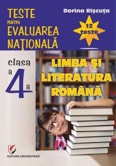Teste pentru Evaluarea Nationala la Limba si literatura romana - Clasa a IV-a