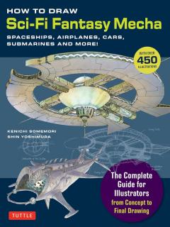 How to Draw Sci-Fi Fantasy Mecha