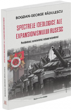 Spectrele ideologice ale expansionismului rusesc