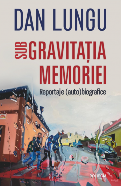 Sub gravitatia memoriei