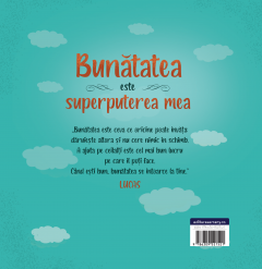 Bunatatea este superputerea mea