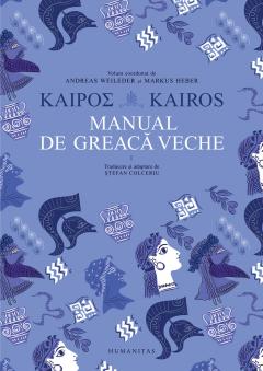 Kairos. Manual de greaca veche - Volumul I