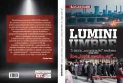 Lumini si umbre in istoria "comunismului" romanesc (1948-1989)
