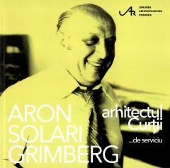 Aron Solari Grimberg... arhitectul Curtii de serviciu