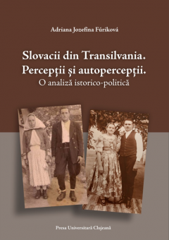 Slovacii din Transilvania.Perceptii si Autoperceptii