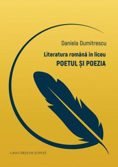 Literatura romana in liceu. Poetul si poezia