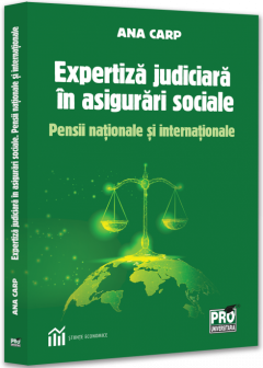 Expertiza judiciara in asigurari sociale. Pensii nationale si internationale