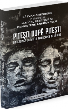 Pitesti dupa Pitesti. Din Casimca Jilavei la reeducarea de la Aiud