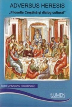 Adversus Heresis. Filosofie crestina si dialog cultural