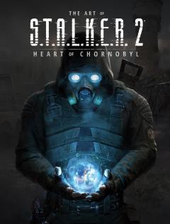 The Art of S.T.A.L.K.E.R. 2: Heart of Chornobyl