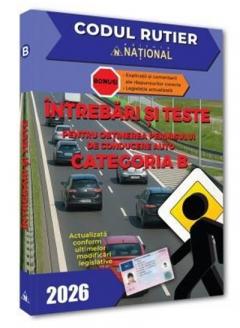 Intrebari si teste pentru obtinerea permisului auto categoria B - editia 2026