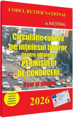 Circulatie rutiera pe intelesul tuturor pentru obtinerea permisului de conducere