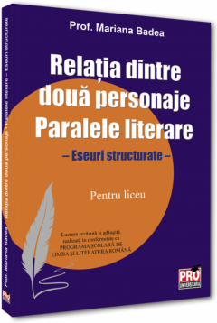 Relatia dintre doua personaje. Paralele literare - Eseuri structurate pentru liceu