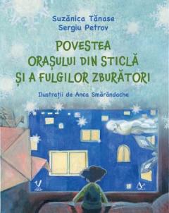 Povestea orasului din sticla si a fulgilor zburatori