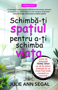 Schimba-ti spatiul pentru a-ti schimba viata