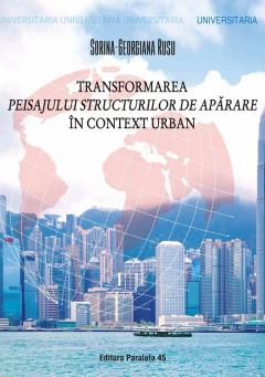 Transformarea peisajului structurilor de aparare in context urban