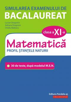 Simularea examenului de bacalaureat. Matematica. Clasa a XI-a
