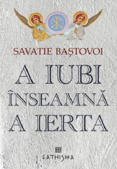 A iubi inseamna a ierta