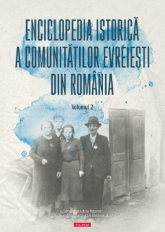 Enciclopedia istorica a comunitatilor evreiesti din Romania. Volumul II