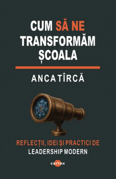 Cum sa ne transformam scoala