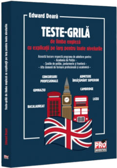 Teste-grila de limba engleza cu explicatii pe larg pentru toate nivelurile