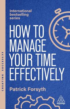 How to Manage Your Time Management Effectively