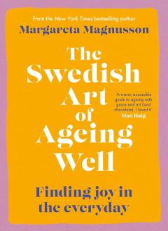 The Swedish Art of Ageing Well